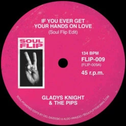 Gladys Knight / Lee Dorsey - If You Ever Get Your Hands On Love / Sneakin' Sally Through The Alley (Soul Flip Edits) - 7" Vinyl